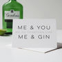 Me And You Funny Gin Valentine's Day Card, thumbnail 1 of 2