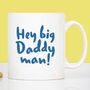 Hey Big Daddy Man Father's Day Card, thumbnail 2 of 2
