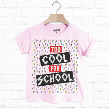 Too Cool For School Children's Slogan T Shirt, 2 of 4