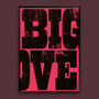Big Love Typography Screenprint, thumbnail 4 of 9