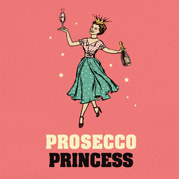 ‘Prosecco Princess’ Funny Card For Her, 2 of 4