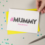 Hashtag Mummy Birthday Card, thumbnail 1 of 3