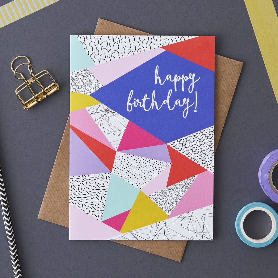 Geometric Happy Birthday Card By Jessica Hogarth | Notonthehighstreet.com