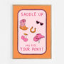 Saddle Up And Ride Your Pony Print, thumbnail 4 of 5