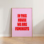 In This House We Are Feminists Wall Print, thumbnail 2 of 4