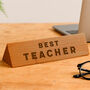 Wooden Desk Sign 'Best Teacher' | Gift For Her | Gift For Him | Office Sign | Engraved Gift, thumbnail 1 of 2