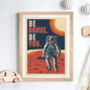 Be Brave Be You. Space Illustration Unframed Art Print, thumbnail 1 of 9