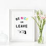 Be Nice Or Leave Print, thumbnail 4 of 5