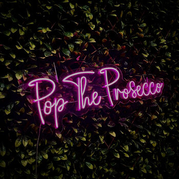 Pop The Prosecco Neon Sign Next Day Delivery, 4 of 4