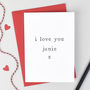 Personalised 'I Love You' Valentines Card, thumbnail 1 of 3