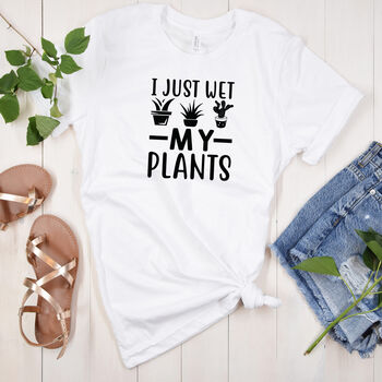 Fun I Just Wet My Plants Tshirt, 9 of 9