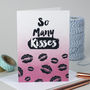 'So Many Kisses' Valentine's Card, thumbnail 1 of 2