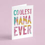Coolest Mama Ever Card, thumbnail 1 of 2