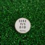 Personalised ‘Fore My Dad’ Golf Ball Marker, thumbnail 1 of 3