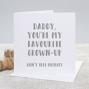 'favourite Grown Up' Father's Day Card By Slice Of Pie Designs ...