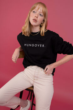Hungover Unisex Slogan Sweatshirt, 8 of 10