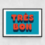 Tres Bon A3 Print, thumbnail 1 of 3