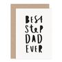 Best Step Dad Ever Father's Day Card, thumbnail 2 of 2
