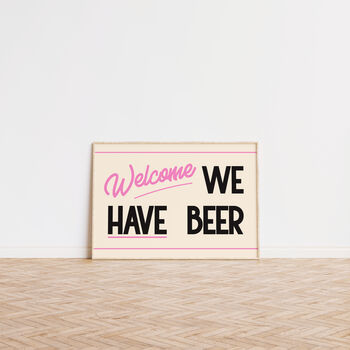 Welcome We Have Beer Man Cave Wall Art Print, 6 of 10