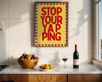 Stop Your Yapping Art Print, 5 of 6