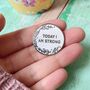 Today I Am Brave Positive Message Pin Badge, thumbnail 5 of 12