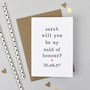 Personalised 'Will You Be My Maid Of Honour?' Card, thumbnail 1 of 4