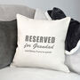 Personalised 'Reserved For…' Cushion, thumbnail 1 of 2