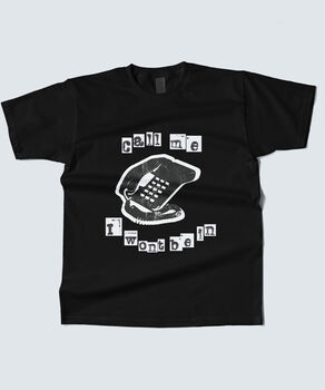 Vintage 80s Retro Landline Phone 'Call Me. I Won't Be In.' Unisex T Shirt, 3 of 5