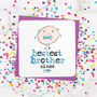 'Bestest Brother' Birthday Greeting Card, thumbnail 1 of 1