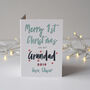 Personalised First Christmas As My Grandad Card, thumbnail 2 of 2