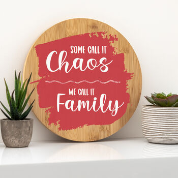 Some Call It Chaos We Call It Family Sign, 4 of 7