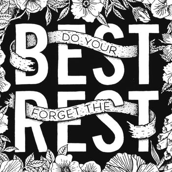 'Do Your Best Forget The Rest' Hand Lettered Print, 2 of 8