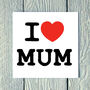 I Love Mum / Mam / Mom, thumbnail 1 of 5