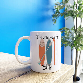 The Only Way Is Sup Paddleboard Mug, 2 of 2
