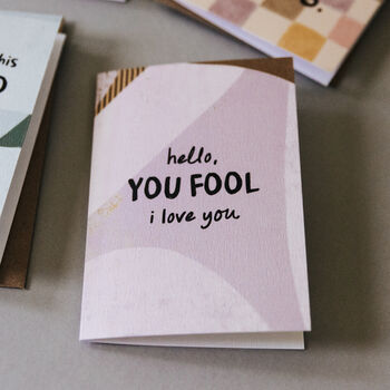 Hello You Fool Anniversary And Valentine’s Card, 4 of 4