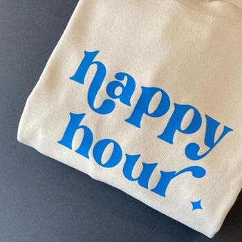 Personalised 'Happy Hour' Sweatshirt, 4 of 7