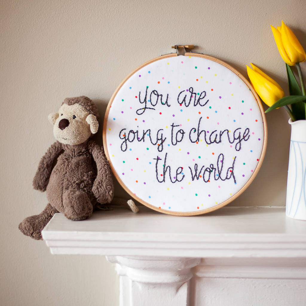 You Change The World Embroidered Hoop Sign, 1 of 3