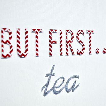 'But First Tea' Print, 2 of 4