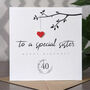 Personalised 40th Birthday Card For Special Sister, thumbnail 1 of 4