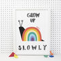 Rainbow Grow Up Slowly Print, thumbnail 1 of 7