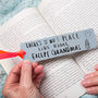 'There's No Place Like Home Except Grandma's' Bookmark, thumbnail 1 of 12