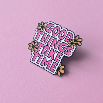 Good Things Take Time Enamel Pin Badge, 2 of 4