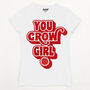You Grow Girl Women's Slogan T Shirt, thumbnail 7 of 7