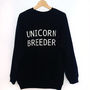 'Unicorn Breeder' Slogan Sweatshirt, thumbnail 3 of 3