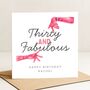 30th Birthday Card For Her, Thirty And Fabulous Funny Custom Card, thumbnail 1 of 8