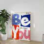 Be You Maximalist Poster, thumbnail 3 of 6