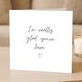 Glad You're Here Support Card For Loved One, thumbnail 1 of 8