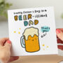 'Beer Illiant Dad' Father's Day Card, thumbnail 1 of 2