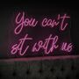 You Can't Sit With Us Neon Sign, thumbnail 1 of 4