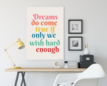 Dreams Do Come True Quote Print, 3 of 3